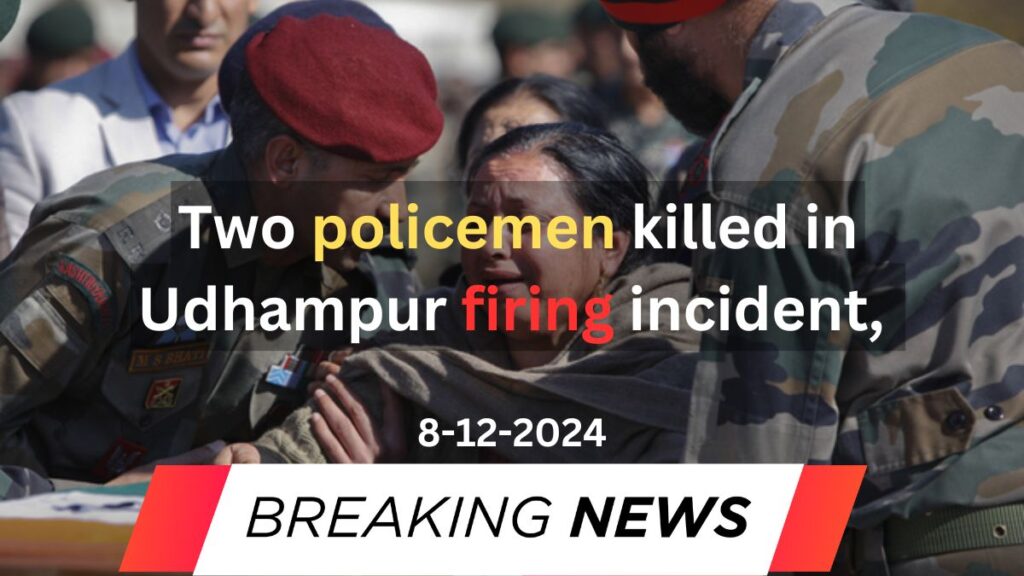 latest news india, today latest news on army, two police man killed news