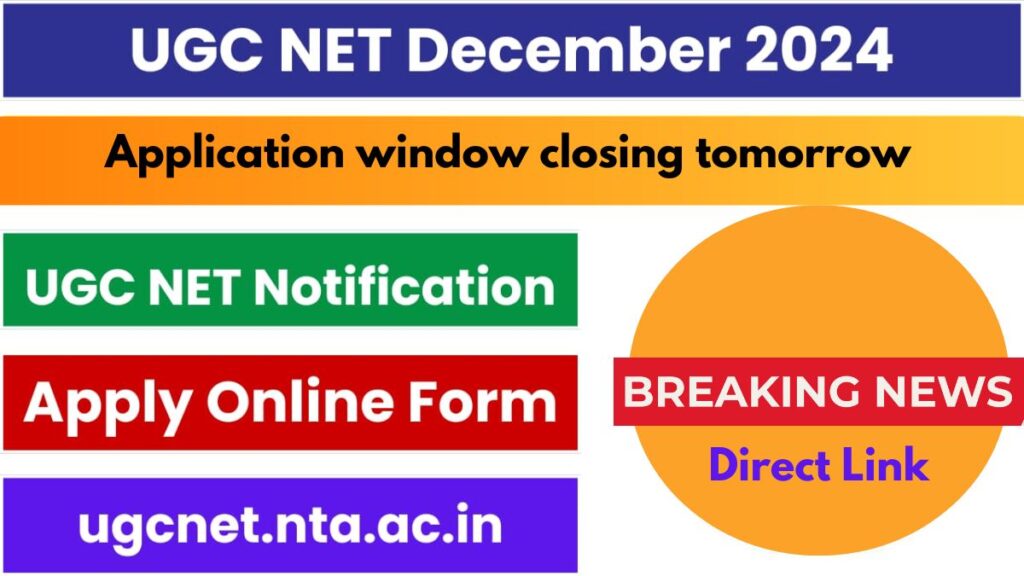 UGC NET December 2024: Application window closing tomorrow at ugcnet.nta.ac.in - Apply Fast