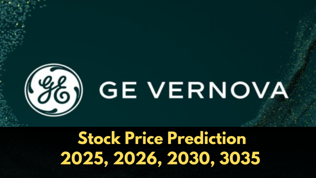 GE Vernova stock price prediction 2025, 2026, 2030, 3035